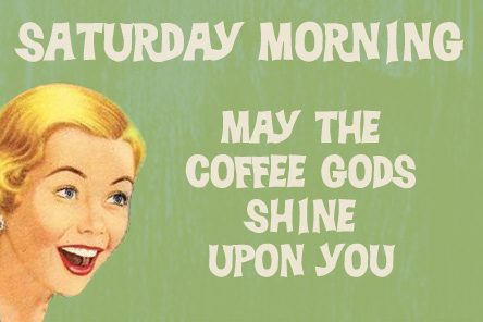 Saturday coffee Gods