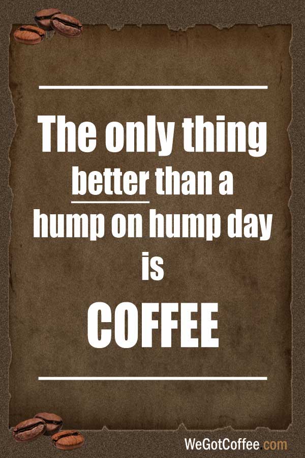 Hump Day Coffee Quote