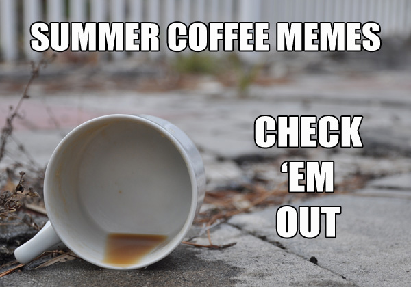 Summer Coffee Quotes | Funny Memes for Summertime