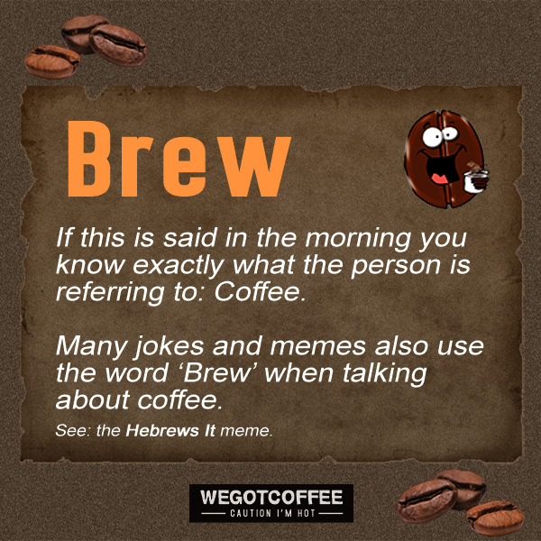 Coffee slang word Brew